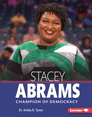 Stacey Abramsová: Strams Abramsová: šampiónka demokracie - Stacey Abrams: Champion of Democracy