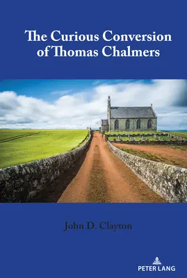Zvedavé obrátenie Thomasa Chalmersa - The Curious Conversion of Thomas Chalmers