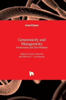 Genotoxicita a mutagenita: Mechanizmy a testovacie metódy - Genotoxicity and Mutagenicity: Mechanisms and Test Methods