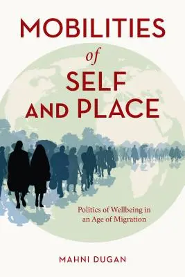 Mobilita seba a miesta: Politiky blahobytu vo veku migrácie - Mobilities of Self and Place: Politics of Wellbeing in an Age of Migration