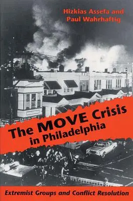 Kríza MOVE vo Filadelfii: Extrémistické skupiny a riešenie konfliktov - The MOVE Crisis In Philadelphia: Extremist Groups and Conflict Resolution