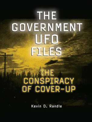 Vládne spisy UFO: Konšpirácie o utajovaní - The Government UFO Files: The Conspiracy of Cover-Up