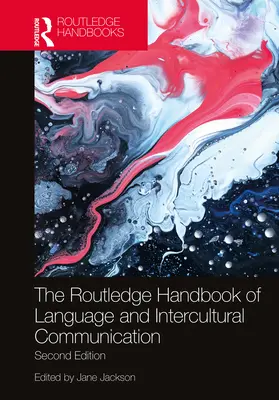 Routledge Handbook of Language and Intercultural Communication - The Routledge Handbook of Language and Intercultural Communication