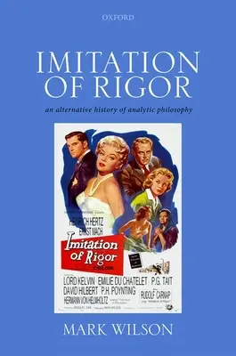 Imitácia prísnosti: Alternatívne dejiny analytickej filozofie - Imitation of Rigor: An Alternative History of Analytic Philosophy