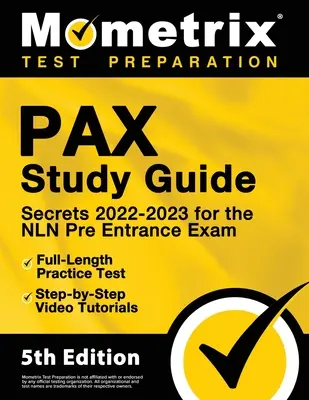 PAX Study Guide Secrets 2022-2023 for NLN Pre Entrance Exam, Full-Length Practice Test, Step-by-Preview Video Tutorials: [5. vydanie] - PAX Study Guide Secrets 2022-2023 for the NLN Pre Entrance Exam, Full-Length Practice Test, Step-by-Step Video Tutorials: [5th Edition]
