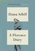 Florence Diary (Athill Diana (Y))