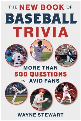 Nová kniha baseballových zaujímavostí: Viac ako 500 otázok pre vášnivých fanúšikov - The New Book of Baseball Trivia: More Than 500 Questions for Avid Fans