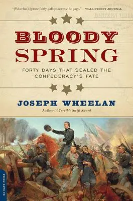 Krvavá jar: Štyridsať dní, ktoré rozhodli o osude Konfederácie - Bloody Spring: Forty Days That Sealed the Confederacy's Fate