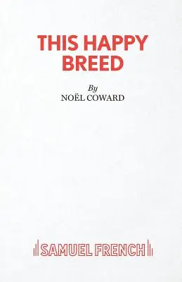 Toto šťastné plemeno - hra - This Happy Breed - A Play