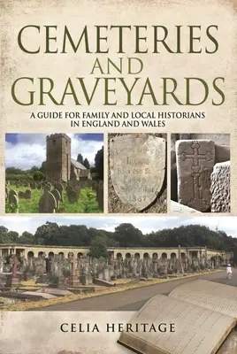 Cintoríny a cintoríny: Príručka pre miestnych a rodinných historikov v Anglicku a Walese - Cemeteries and Graveyards: A Guide for Local and Family Historians in England and Wales