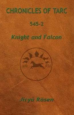 Kroniky Tarc 545-2: Rytier a sokol - Chronicles of Tarc 545-2: Knight and Falcon
