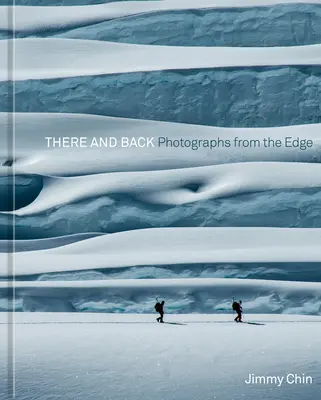 Tam a späť: Fotografie z okraja sveta - There and Back: Photographs from the Edge