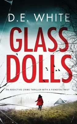 GLASS DOLLS návykový kriminálny thriller s diabolským nádychom - GLASS DOLLS an addictive crime thriller with a fiendish twist