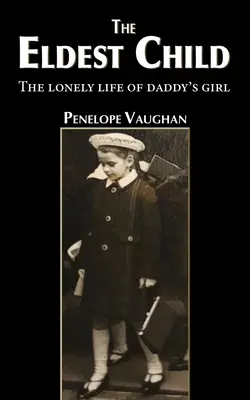 Najstaršie dieťa: Osamelý život otcovho dievčaťa - The Eldest Child: The lonely life of daddy's girl