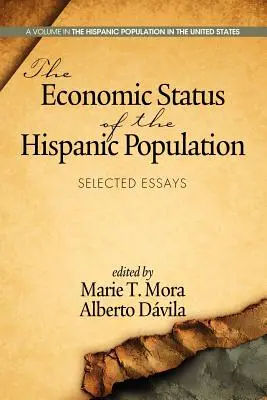 Ekonomické postavenie hispánskeho obyvateľstva: Vybrané eseje - The Economic Status of the Hispanic Population: Selected Essays