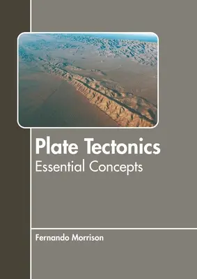 Dosková tektonika: Základné pojmy - Plate Tectonics: Essential Concepts