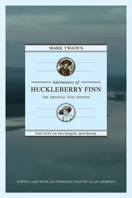 Mark Twain's Adventures of Huckleberry Finn (Dobrodružstvá Huckleberryho Finna): Vydanie pôvodného textu - Mark Twain's Adventures of Huckleberry Finn: The Original Text Edition