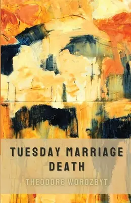 Utorok Manželstvo Smrť - Tuesday Marriage Death