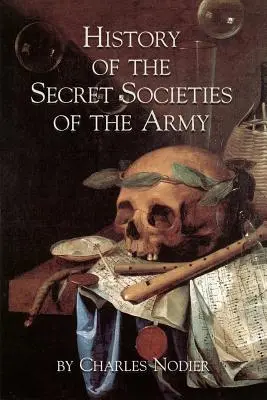 Dejiny tajných spolkov v armáde - History Of The Secret Societies Of The Army