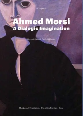 Ahmed Morsi: Dialógová predstavivosť - Ahmed Morsi: A Dialogic Imagination