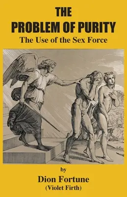 Problém čistoty: Používanie sexuálnej sily - The Problem of Purity: The Use of the Sex Force