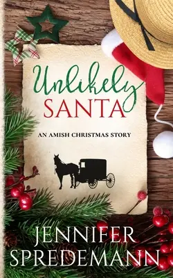 Unlikely Santa (Nepravdepodobný Santa): Amišský vianočný príbeh - Unlikely Santa: An Amish Christmas Story