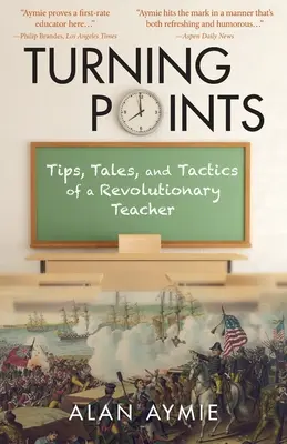 Bod zlomu: Vydanie knihy: Tipy, príbehy a taktiky revolučného učiteľa - Turning Points: Tips, Tales, and Tactics of a Revolutionary Teacher