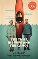 Zlodej, jeho žena a kanoe - Neuveriteľne skutočný príbeh, ktorý sa skrýva za drámou ITV - Thief, His Wife and The Canoe - The unbelievably true story behind the ITV drama