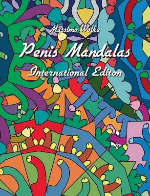 Mandaly s penismi - medzinárodné vydanie - Penis Mandalas - International Edition