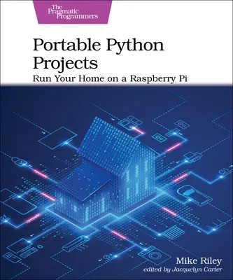 Prenosné projekty Python: Spustite svoju domácnosť na Raspberry Pi - Portable Python Projects: Run Your Home on a Raspberry Pi