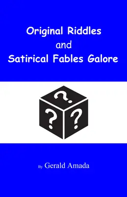 Pôvodné hádanky a satirické bájky - Original Riddles and Satirical Fables Galore