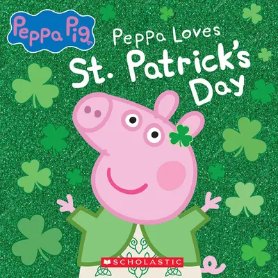 Peppa miluje deň svätého Patrika - Peppa Loves St. Patrick's Day