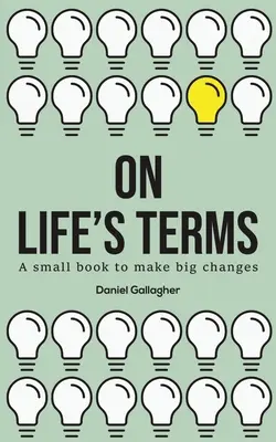 Za podmienok života - malá kniha na veľké zmeny - On Life's Terms - A small book to make big changes