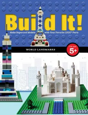 Postav to! Svetové pamiatky: Vyrobte si supercool modely z obľúbených Lego(r) dielikov. - Build It! World Landmarks: Make Supercool Models with Your Favorite Lego(r) Parts