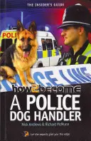 Ako sa stať policajným psovodom - How to Become A Police Dog Handler