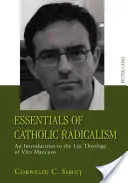 Základy katolíckeho radikalizmu: Úvod do laickej teológie Vita Mancusa - Essentials of Catholic Radicalism: An Introduction to the Lay Theology of Vito Mancuso