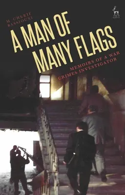 Muž mnohých vlajok: Spomienky vyšetrovateľa vojnových zločinov - A Man of Many Flags: Memoirs of a War Crimes Investigator