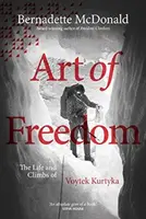 Umenie slobody - Život a výstupy Vojteka Kurtyku - Art of Freedom - The life and climbs of Voytek Kurtyka