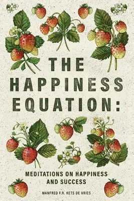 Rovnica šťastia: Meditácie o šťastí - The Happiness Equation: Meditations on Happiness