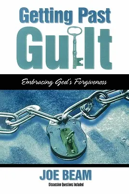 Prekonanie pocitu viny: Prijatie Božieho odpustenia - Getting Past Guilt: Embracing God's Forgiveness