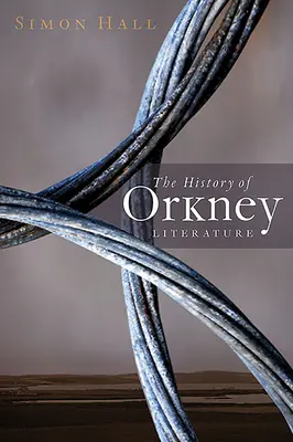 Dejiny literatúry na Orknejách - The History of Orkney Literature