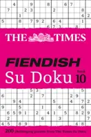 The Times Fiendish Su Doku Book 10: 200 náročných su doku hádaniek - The Times Fiendish Su Doku Book 10: 200 Challenging Su Doku Puzzles
