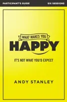 Čo vás robí šťastnými Príručka pre účastníkov: Nie je to to, čo by ste očakávali - What Makes You Happy Participant's Guide: It's Not What You'd Expect