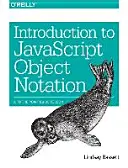 Úvod do objektovej notácie jazyka JavaScript: Úvod do jazyka JavaScript: prehľadný sprievodca Json - Introduction to JavaScript Object Notation: A To-The-Point Guide to Json