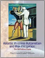 Robotická automatizácia procesov a zmierňovanie rizík - definitívny sprievodca - Robotic Process Automation and Risk Mitigation - The Definitive Guide
