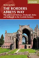 Borders Abbeys Way - opátstva Melrose, Dryburgh, Kelso a Jedburgh v škótskych hraniciach - Borders Abbeys Way - The abbeys of Melrose, Dryburgh, Kelso and Jedburgh in the Scottish Borders