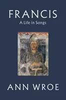Francis - Život v piesňach - Francis - A Life in Songs