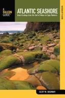 Sprievodca prírodovedca po atlantickom pobreží: Plážová ekológia od zálivu Maine po mys Hatteras - Naturalist's Guide to the Atlantic Seashore: Beach Ecology from the Gulf of Maine to Cape Hatteras