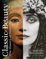 Klasická krása: História líčenia - Classic Beauty: The History of Makeup