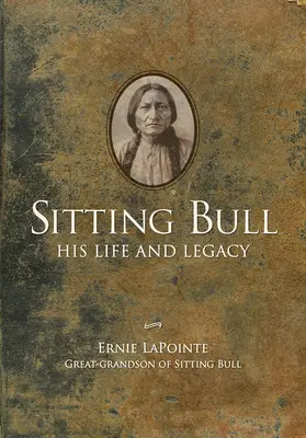 Sediaci býk - brožované vydanie: Jeho život a odkaz - Sitting Bull - Paperback: His Life and Legacy
